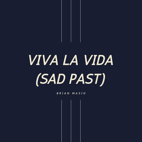 Viva La Vida (Sad Past) | Boomplay Music