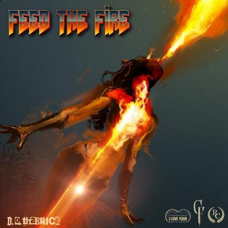 Feed The Fire | Boomplay Music