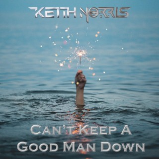 Can't Keep A Good Man Down lyrics | Boomplay Music