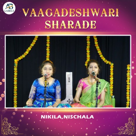 Vaagadeshwari Sharade ft. Nischala | Boomplay Music