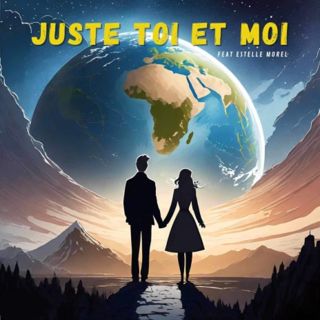 Juste toi et moi ft. Estelle Morel | Boomplay Music