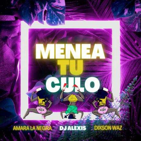 Menea Tu Culo ft. dixson waz & amara la negra | Boomplay Music