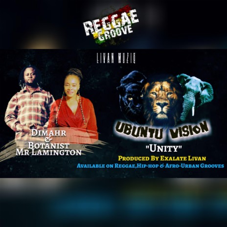 Unity -Ubuntu Vision Reggae Groove ft. Dimahr & Botanist Mr Lamington | Boomplay Music