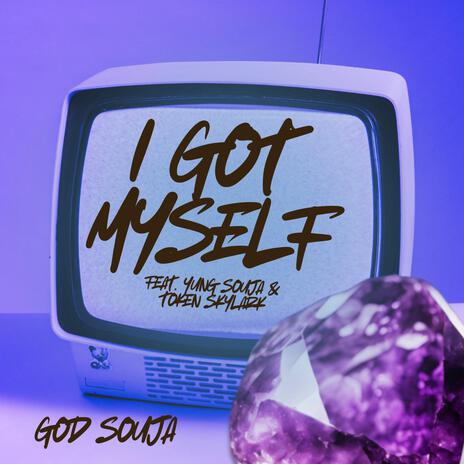 I Got Myself ft. Yung Souja & Token Skylark | Boomplay Music