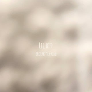 Lil Bit lyrics | Boomplay Music