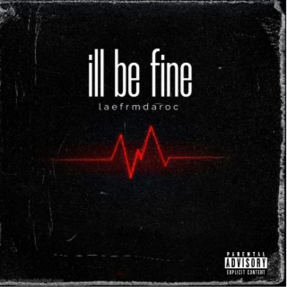 Ill be fine