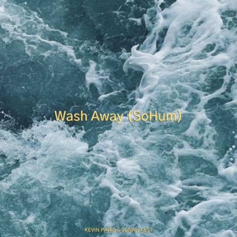 Wash Away (SoHum) ft. Jonah Kest | Boomplay Music