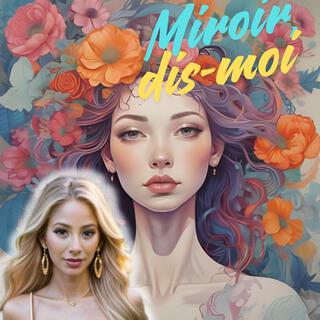 Miroir, dis-moi lyrics | Boomplay Music