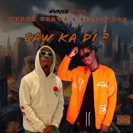 SAW KA DI ft. STEEVY BOY | Boomplay Music