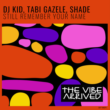 Still Remember Your Name ft. Tabi Gazele & Shade | Boomplay Music