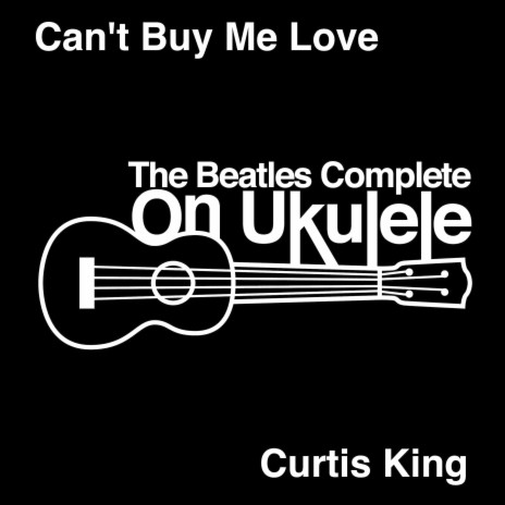 Can't Buy Me Love ft. Curtis King | Boomplay Music