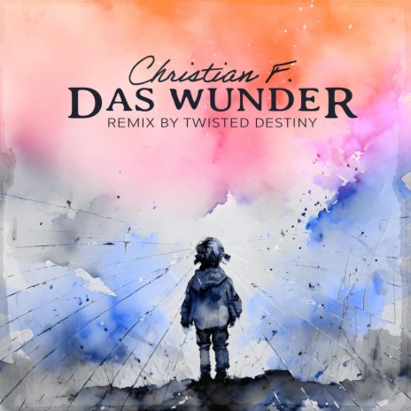 Das Wunder (Twisted Destiny Remix) | Boomplay Music