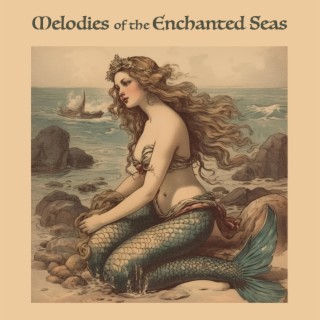 Melodies Of The Enchanted Seas