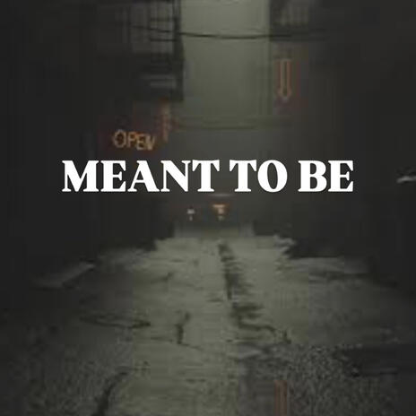 Meant To Be | Boomplay Music