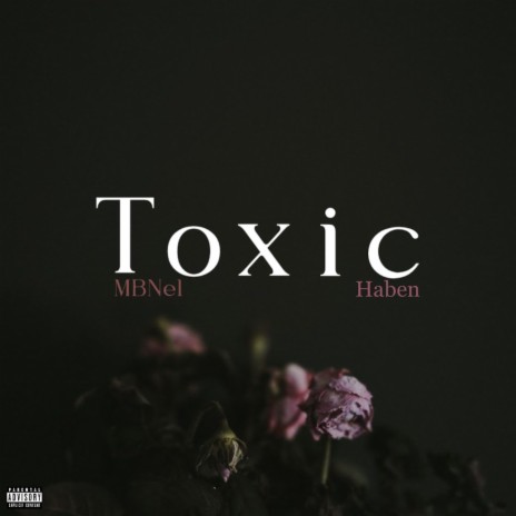 Toxic ft. Haben | Boomplay Music