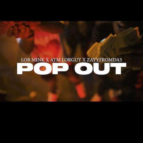 Pop Out ft. TTB Mink & ATMLorGuy | Boomplay Music