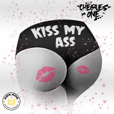KISS MY ASS | Boomplay Music