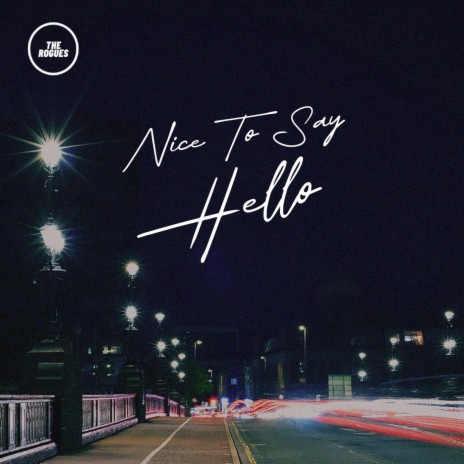 Nice To Say Hello | Boomplay Music