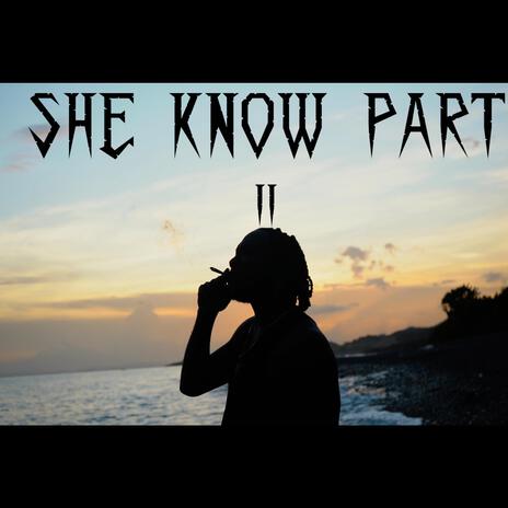 She Know, Pt. 2 ft. Tjtorry106 | Boomplay Music