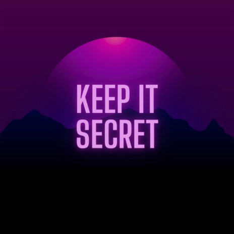Keep It Secret | Boomplay Music