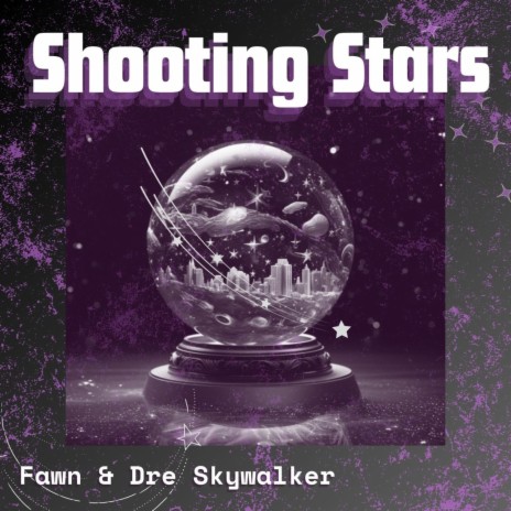 Shooting Stars ft. Dre Skywalker | Boomplay Music