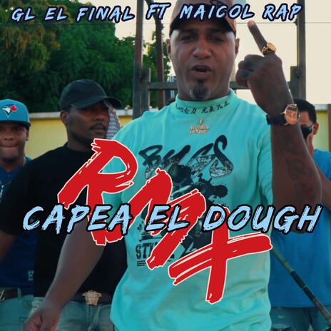 Capea el Dough (Remix) ft. Maicol Rap | Boomplay Music