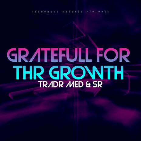 Graeful for the growth ft. Trade med & SR | Boomplay Music