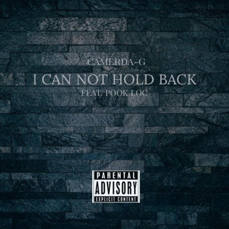 I CAN NOT HOLD BACK ft. POOK LOC