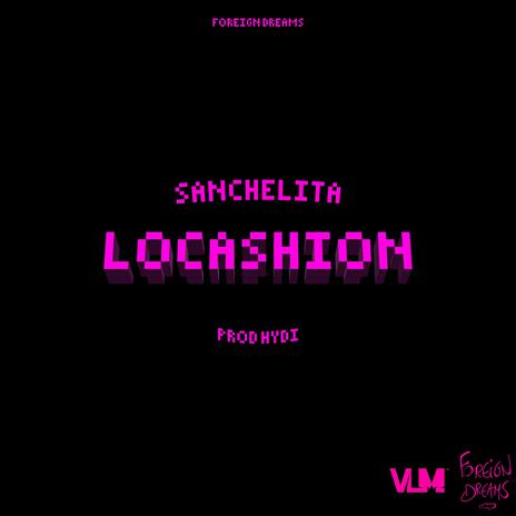 Locashion ft. SANCHELITA | Boomplay Music