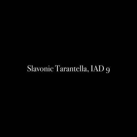 Slavonic Tarantella, IAD 9 | Boomplay Music