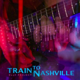 Train to Nashville