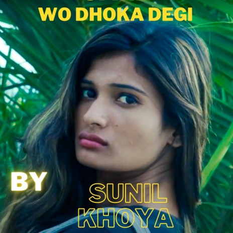 wo dhoka degi | Boomplay Music