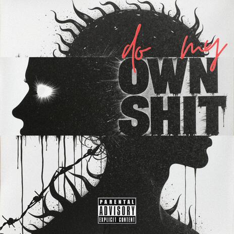 Do my own shit | Boomplay Music