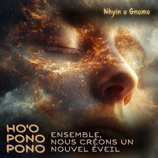 Ho'oponopono, ensemble, nous créons un nouvel éveil