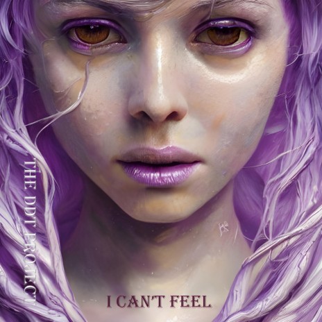 I Can't Feel | Boomplay Music