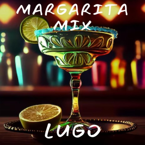 Margarita mix | Boomplay Music