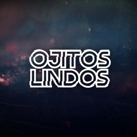 Ojitos Lindos ft. Jay Quijada & Chambers | Boomplay Music