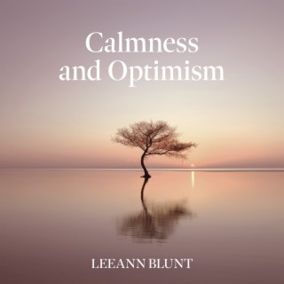 Calmness and Optimism: Calming and Peaceful Sounds for Boost of Your Spiritual Energy, Emotional Rebalance