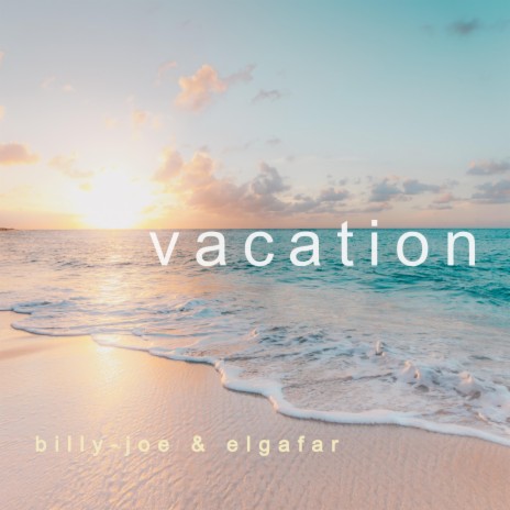 Vacation ft. Elgafar | Boomplay Music