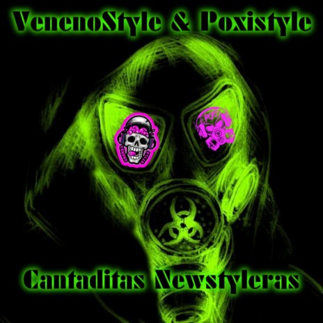 VenenoStyle & Poxistyle Cantaditas Newstyleras