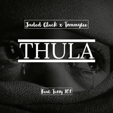 Thula ft. TommyTee & Tizzy 101 | Boomplay Music