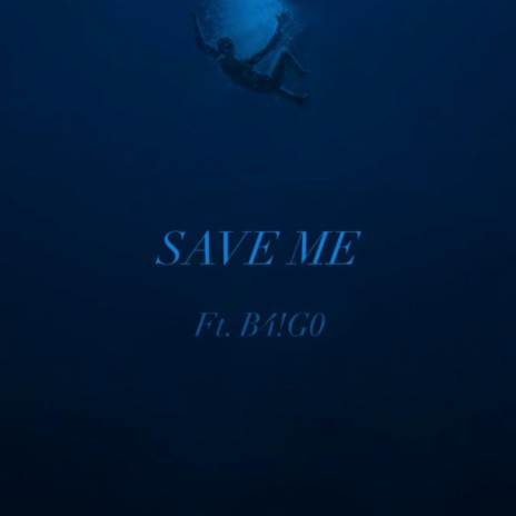 Save Me II ft. B4igo | Boomplay Music