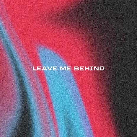 Leave me behind ft. Baila Curry | Boomplay Music