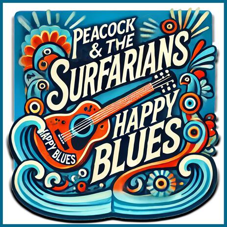 Happy Blues ft. The Surfarians | Boomplay Music