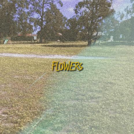 FLOWERS | Boomplay Music