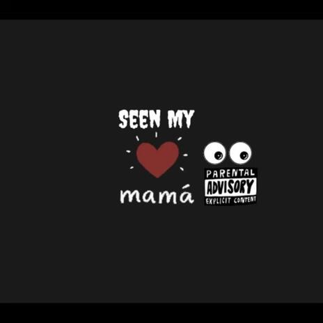 Seen my moma | Boomplay Music