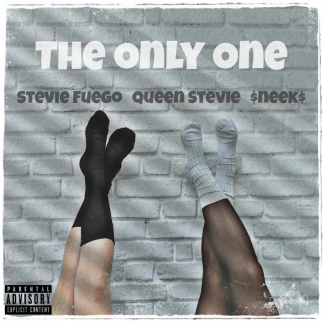 The Only One ft. Queen Stevie & $neek$