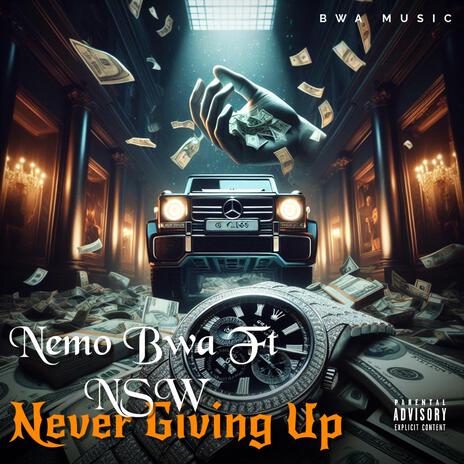 Never Giving Up ft. NSW | Boomplay Music