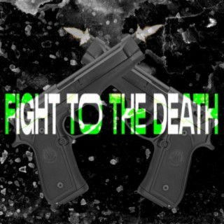 FIGHT TO THE DEATH