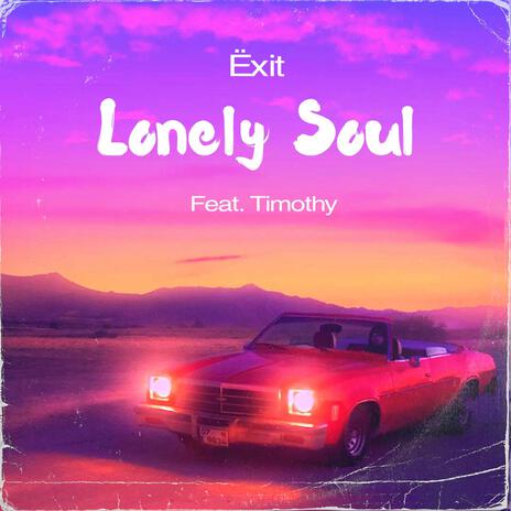 Lonely Soul ft. Timothy